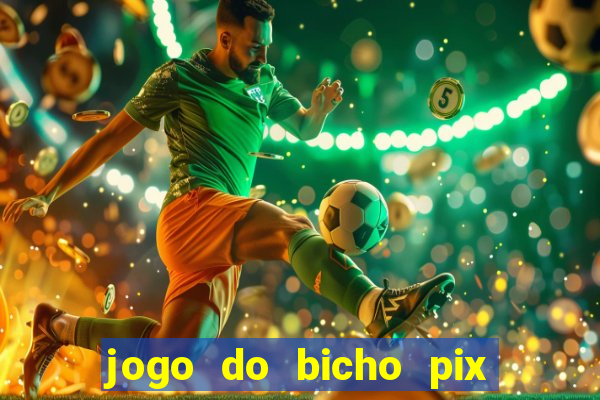 jogo do bicho pix da sorte